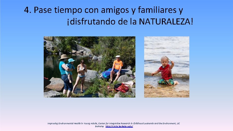 4. Pase tiempo con amigos y familiares y ¡disfrutando de la NATURALEZA! Improving Environmental