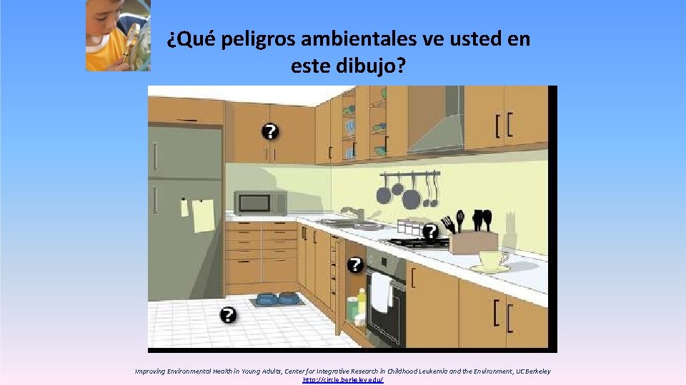 ¿Qué peligros ambientales ve usted en este dibujo? Improving Environmental Health in Young Adults,