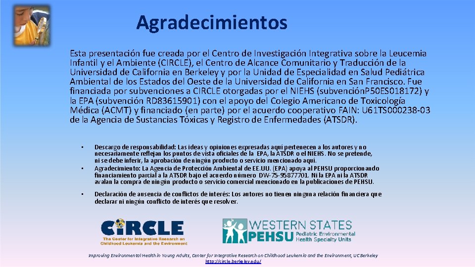 Agradecimientos Esta presentación fue creada por el Centro de Investigación Integrativa sobre la Leucemia