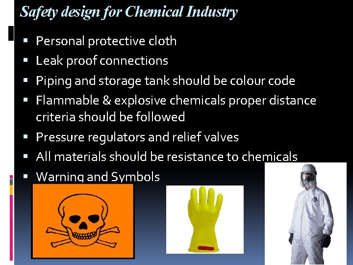 Safety design for Chemical Industry Personal protective cloth Leak proof connections Piping and storage