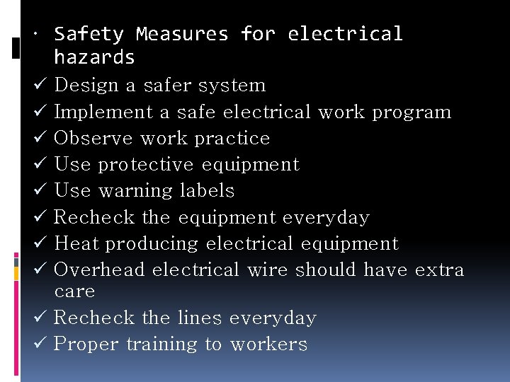  Safety Measures for electrical hazards ü Design a safer system ü Implement a