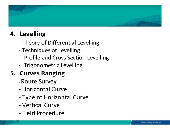 4. Levelling - Theory of Differential Levelling - Techniques of Levelling - Profile and