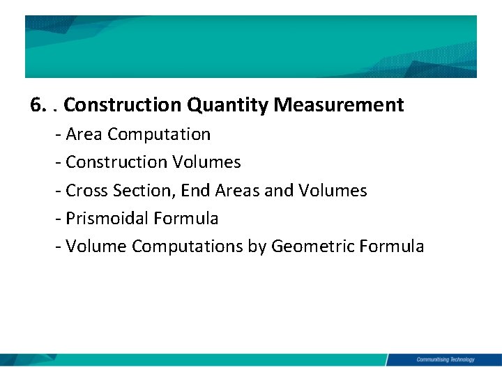 6. . Construction Quantity Measurement - Area Computation - Construction Volumes - Cross Section,
