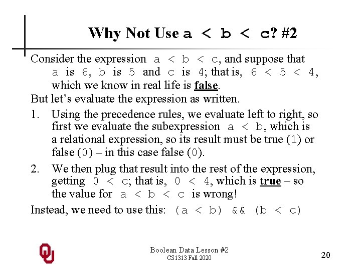 Why Not Use a < b < c? #2 Consider the expression a <