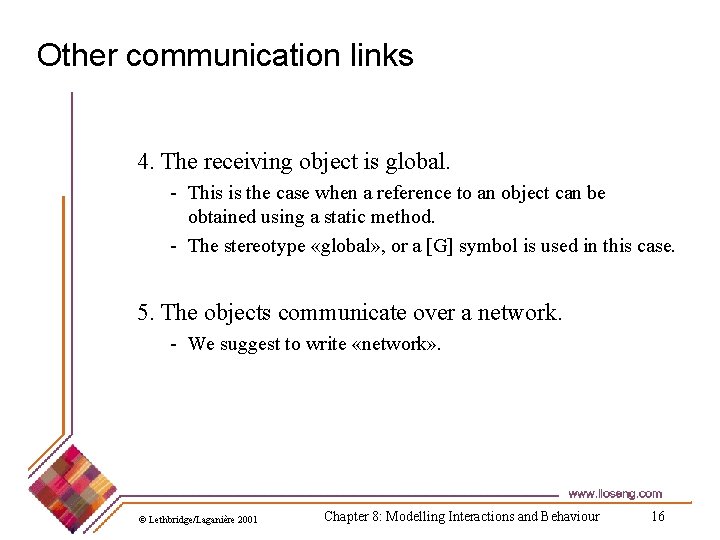 Other communication links 4. The receiving object is global. - This is the case
