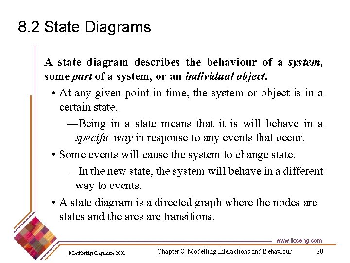 8. 2 State Diagrams A state diagram describes the behaviour of a system, some