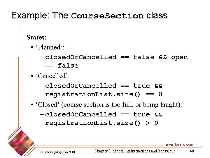 Example: The Course. Section class States: • ‘Planned’: — closed. Or. Cancelled == false