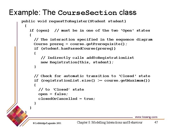 Example: The Course. Section class public void request. To. Register(Student student) { if (open)