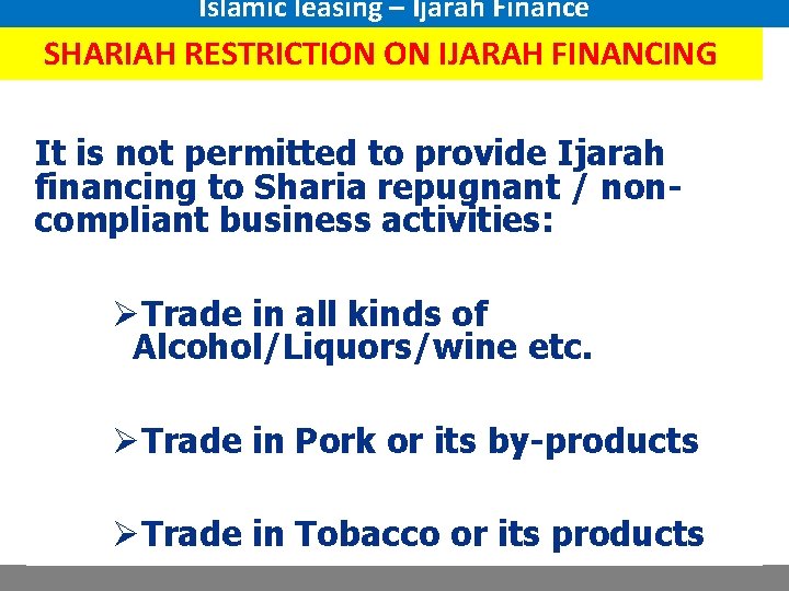 Islamic leasing – Ijarah Finance SHARIAH RESTRICTION ON IJARAH FINANCING It is not permitted