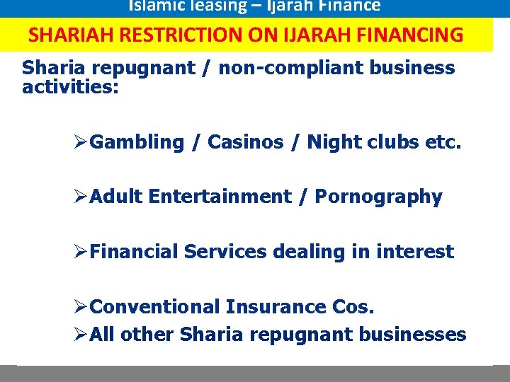 Islamic leasing – Ijarah Finance SHARIAH RESTRICTION ON IJARAH FINANCING Sharia repugnant / non-compliant