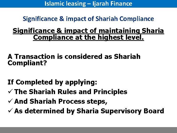 Islamic leasing – Ijarah Finance Significance & impact of Shariah Compliance Significance & impact