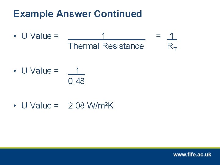 Example Answer Continued • U Value = 1 Thermal Resistance • U Value =