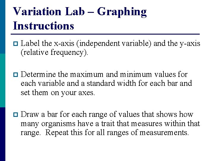 Variation Lab – Graphing Instructions p Label the x-axis (independent variable) and the y-axis