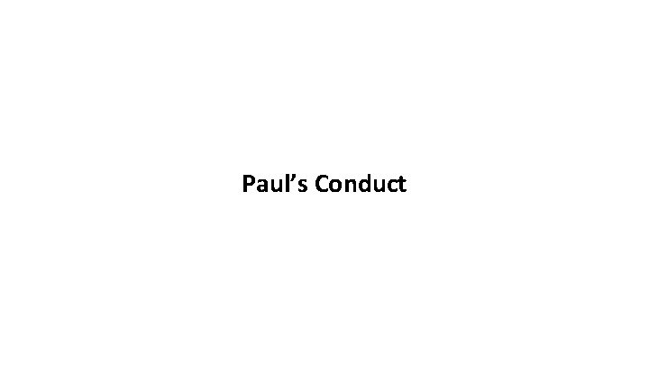 Paul’s Conduct 