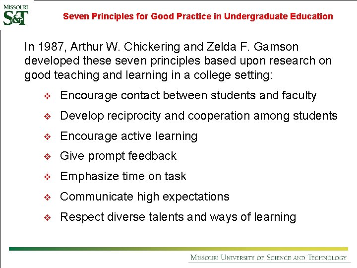 Seven Principles for Good Practice in Undergraduate Education In 1987, Arthur W. Chickering and