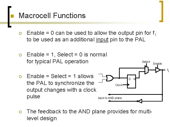 n Macrocell Functions ¡ Enable = 0 can be used to allow the output