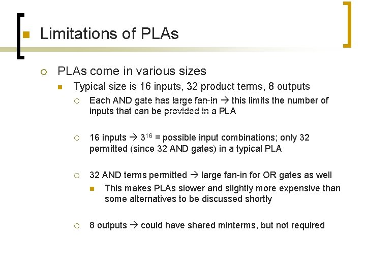 n Limitations of PLAs ¡ PLAs come in various sizes n Typical size is