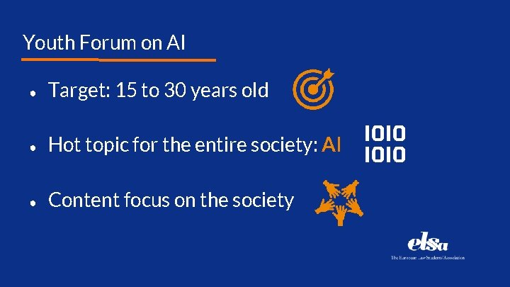 Youth Forum on AI ● Target: 15 to 30 years old ● Hot topic