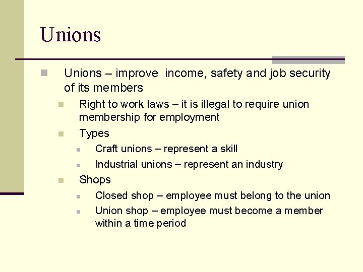 Unions n Unions – improve income, safety and job security of its members n