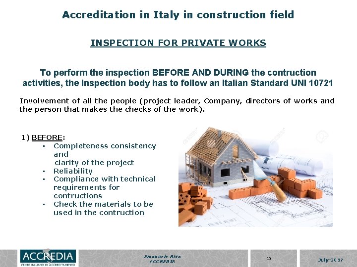 Accreditation in Italy in construction field INSPECTION FOR PRIVATE WORKS To perform the inspection
