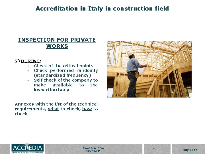 Accreditation in Italy in construction field INSPECTION FOR PRIVATE WORKS 2) DURING: • Check