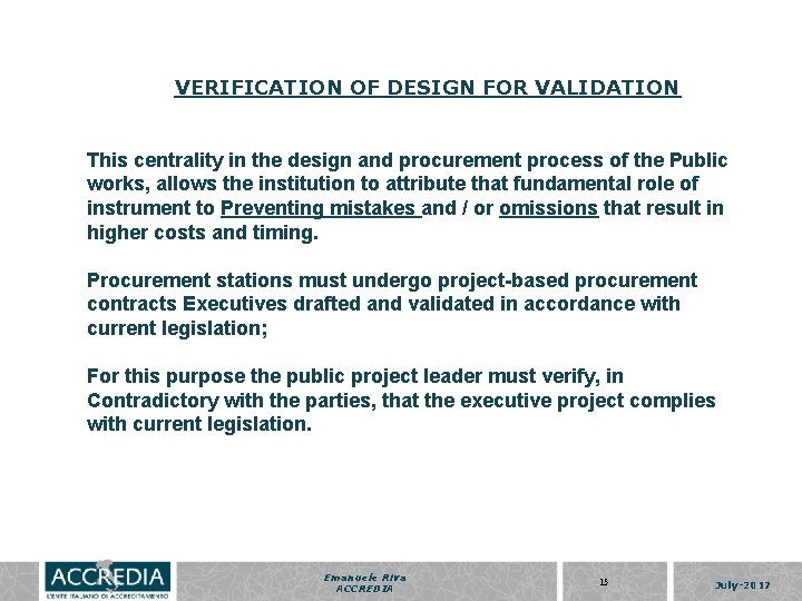 VERIFICATION OF DESIGN FOR VALIDATION This centrality in the design and procurement process of