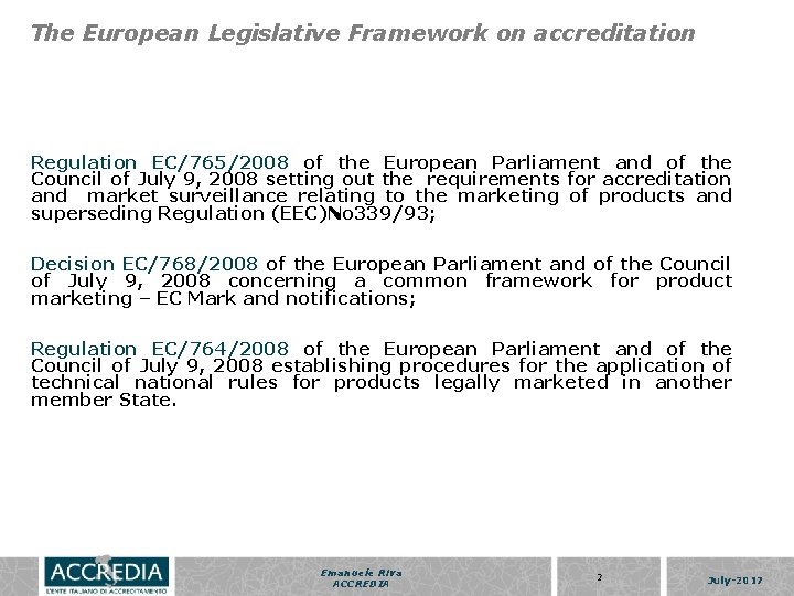 The European Legislative Framework on accreditation Regulation EC/765/2008 of the European Parliament and of