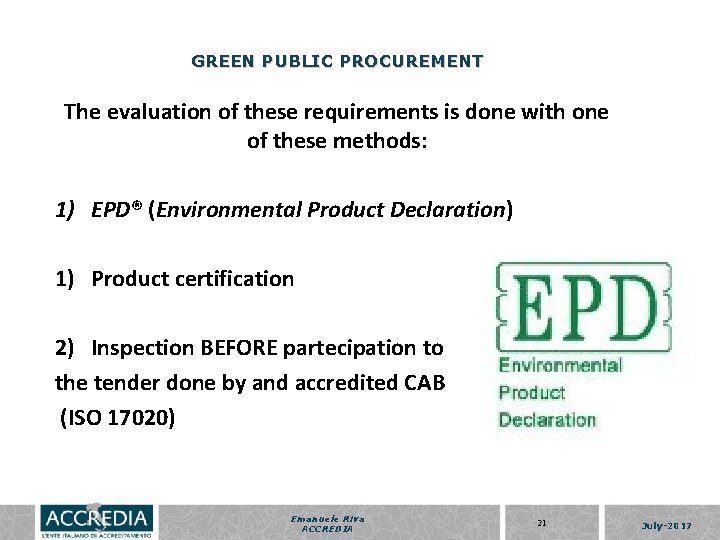 GREEN PUBLIC PROCUREMENT The evaluation of these requirements is done with one of these