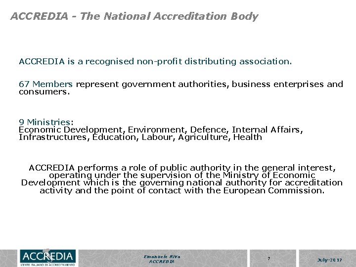 ACCREDIA - The National Accreditation Body ACCREDIA is a recognised non-profit distributing association. 67