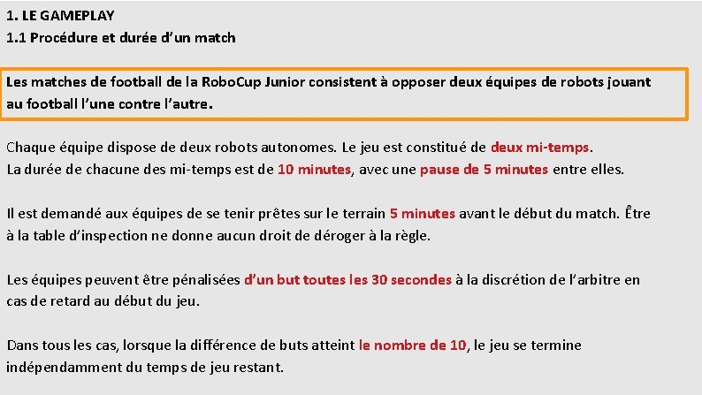 1. LE GAMEPLAY 1. 1 Procédure et durée d’un match Les matches de football