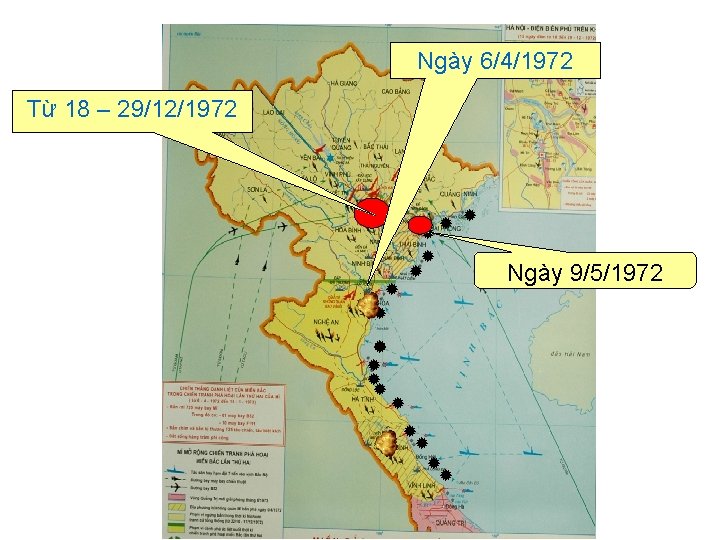 Ngày 6/4/1972 Từ 18 – 29/12/1972 Ngày 9/5/1972 Ngày 6/4/1972 Từ 18 – 29/12/1972 Ngày 9/5/1972