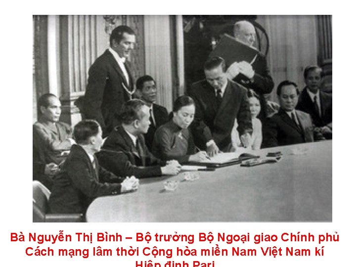 Bà Nguyễn Thị Bình – Bộ trưởng Bộ Ngoại giao Chính phủ Cách mạng