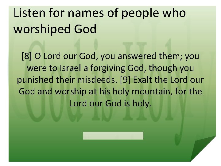 Listen for names of people who worshiped God [8] O Lord our God, you