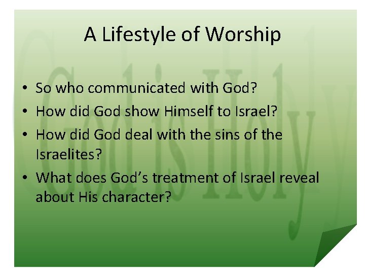A Lifestyle of Worship • So who communicated with God? • How did God