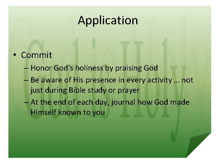 Application • Commit – Honor God’s holiness by praising God – Be aware of