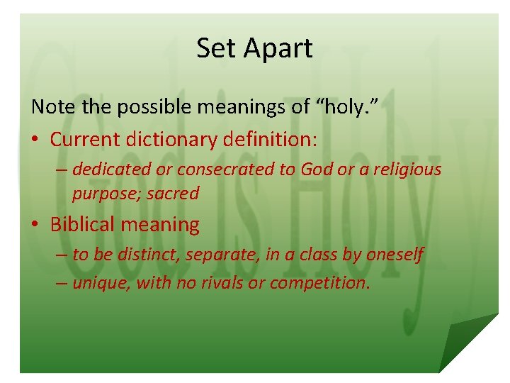 Set Apart Note the possible meanings of “holy. ” • Current dictionary definition: –