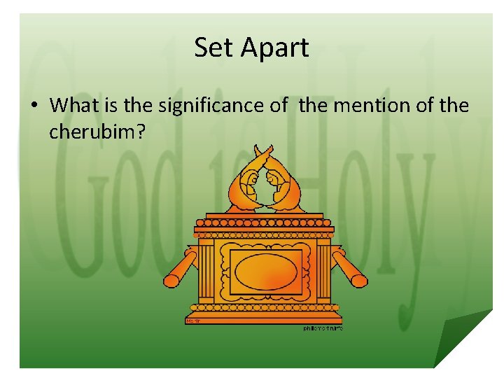 Set Apart • What is the significance of the mention of the cherubim? 