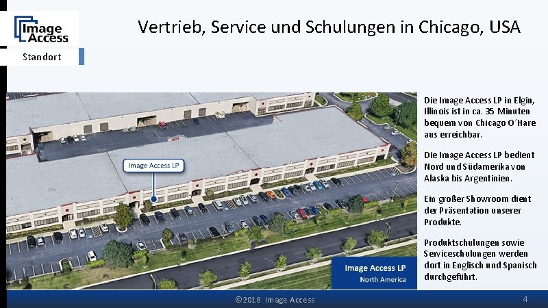 Vertrieb, Service und Schulungen in Chicago, USA Standort Die Image Access LP in Elgin,