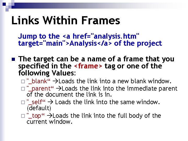 Links Within Frames Jump to the <a href="analysis. htm" target="main">Analysis</a> of the project n