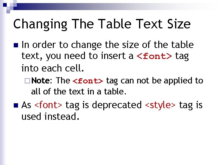 Changing The Table Text Size n In order to change the size of the