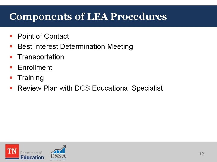 Components of LEA Procedures § § § Point of Contact Best Interest Determination Meeting