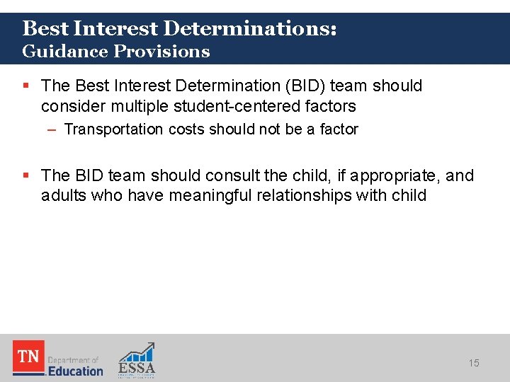 Best Interest Determinations: Guidance Provisions § The Best Interest Determination (BID) team should consider