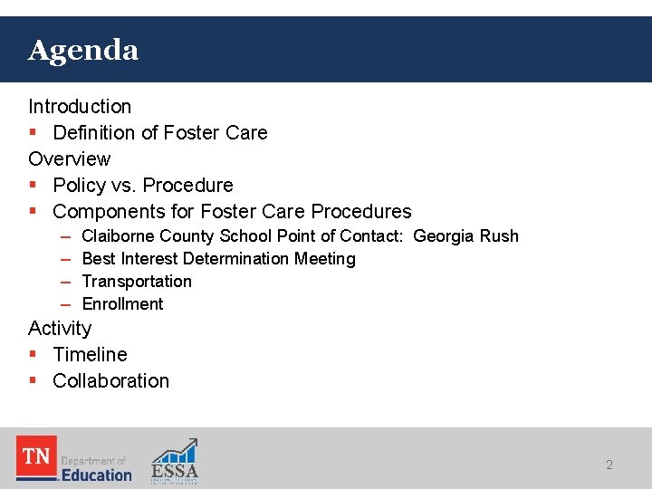 Agenda Introduction § Definition of Foster Care Overview § Policy vs. Procedure § Components