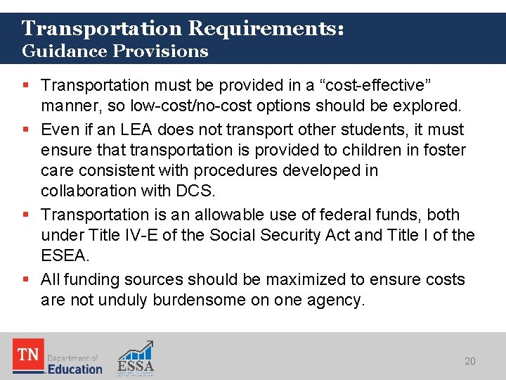 Transportation Requirements: Guidance Provisions § Transportation must be provided in a “cost-effective” manner, so