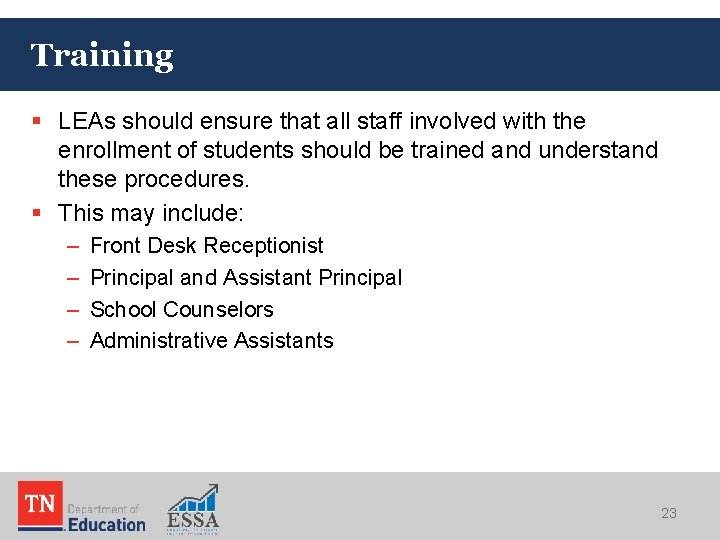 Training § LEAs should ensure that all staff involved with the enrollment of students