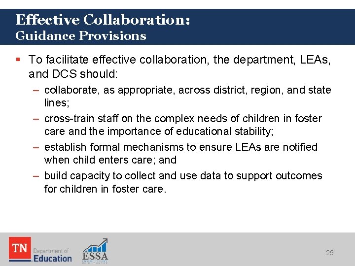 Effective Collaboration: Guidance Provisions § To facilitate effective collaboration, the department, LEAs, and DCS