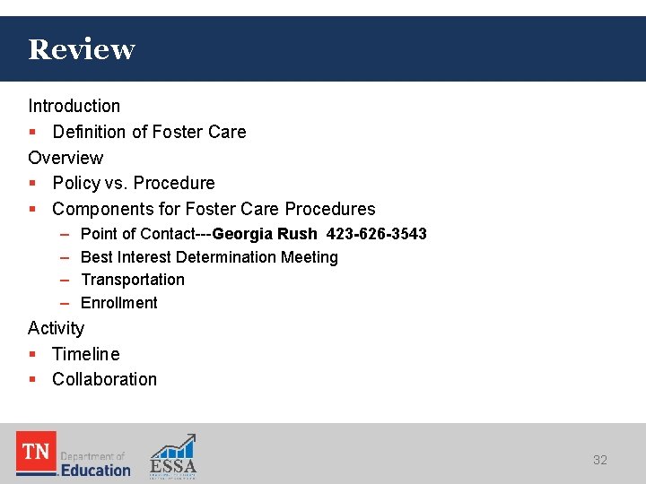 Review Introduction § Definition of Foster Care Overview § Policy vs. Procedure § Components