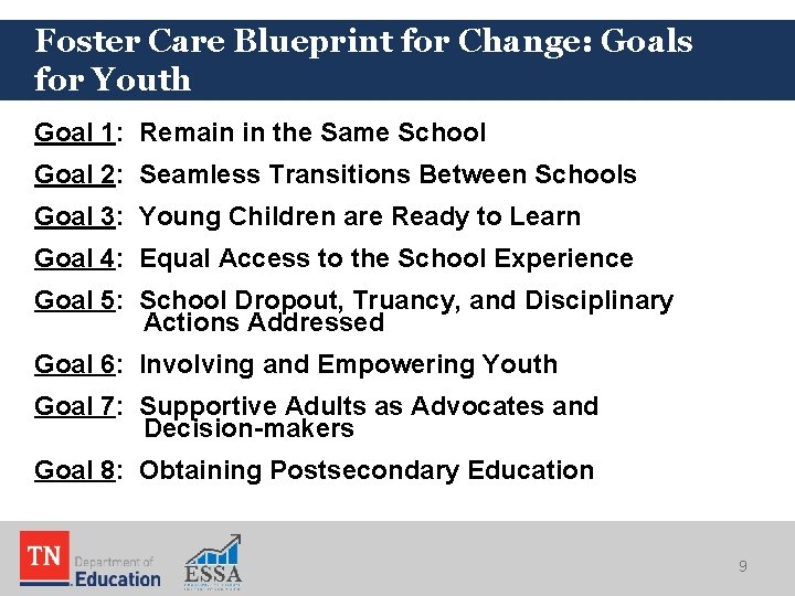 Foster Care Blueprint for Change: Goals for Youth Goal 1: Remain in the Same