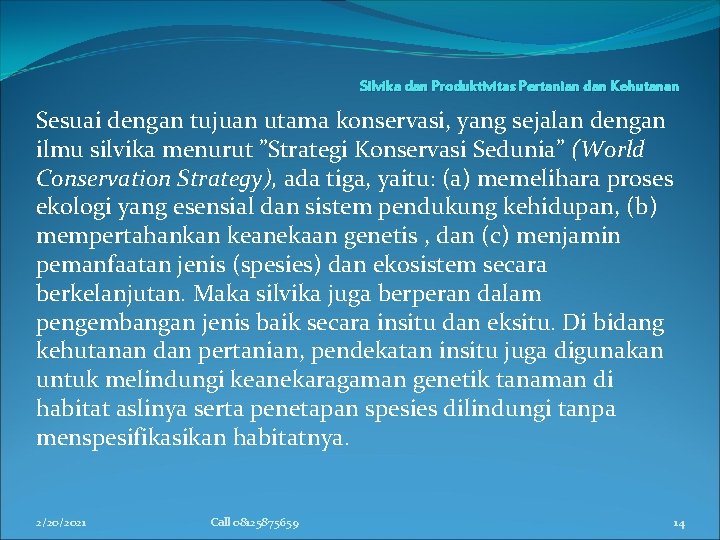 Silvika dan Produktivitas Pertanian dan Kehutanan Sesuai dengan tujuan utama konservasi, yang sejalan dengan