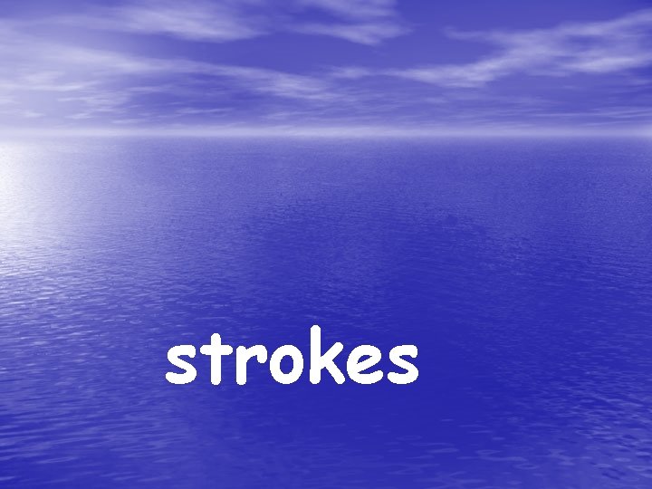 strokes 
